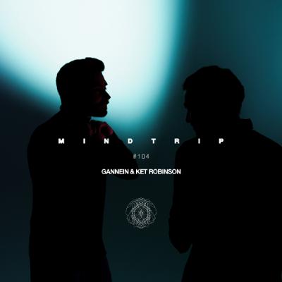 MindTrip Podcast 104 - Gannein & Ket Robinson