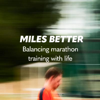31: Balancing Marathon Training with Life