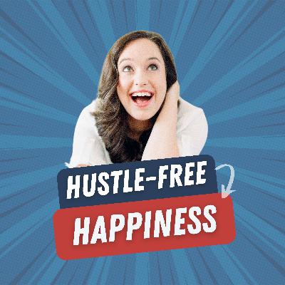 54. Hustle-Free Happiness: 3 Surprising Actions Real Coaches Taught Me ("Best Of" Episode) 54. Hustle-Free Happiness: 3 Surprising Actions Real Coaches Taught Me ("Best Of" Episode)