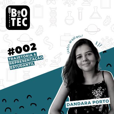 EPISÓDIO #02 - Dandara Porto, Trajetória e Representação Estudantil