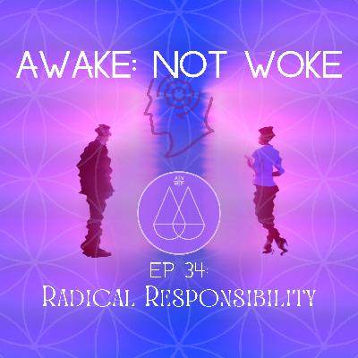 34: Radical Responsibility - Taking Charge of Your Life, Learning & Growing From a Bad Situation, Getting Out of Victimhood, Small Steps, Our Life Examples, Fleet Maul, & More! 34: Radical Responsibility - Taking Charge of Your Life, Learning & Growing From a Bad Situation, Getting Out of Victimhood, Small Steps, Our Life Examples, Fleet Maul, & More!