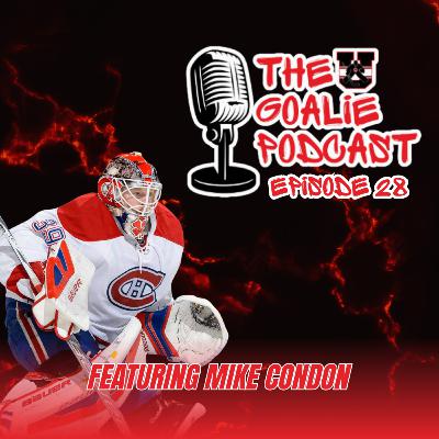 The Goalie Podcast: Episode 28 - Feat. Mike Condon
