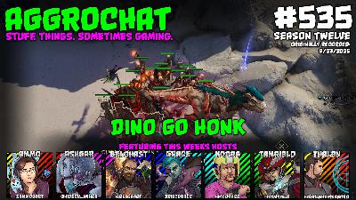 AggroChat #535 - Dino Go Honk