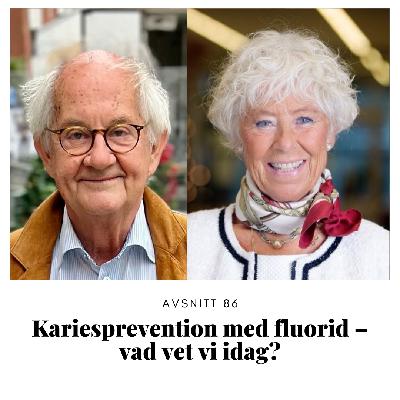 Avsnitt 86: Kariesprevention med fluorid – vad vet vi idag?