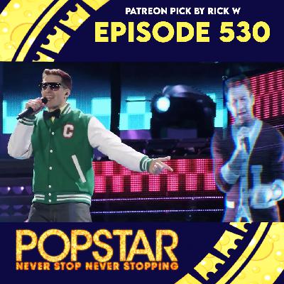 Episode 530: Popstar Episode 530: Popstar