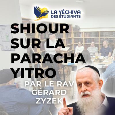 Shiour sur la Paracha Yitro Shiour sur la Paracha Yitro