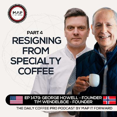 EP 1479 George Howell and Tim Wendelboe - Causes of Instability in Coffee Today - The Daily Coffee Pro Podcast by Map It Forward with Lee Safar