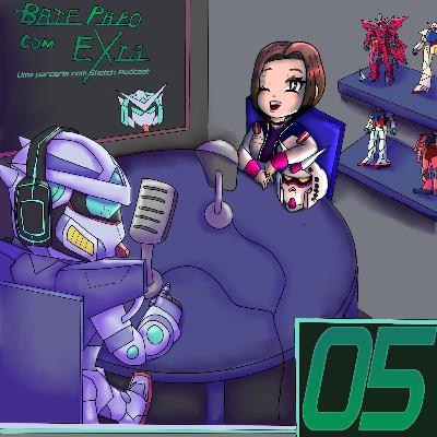 Bate-papo com Exia episodio 5: Deise Bueno aka Gundam Girl