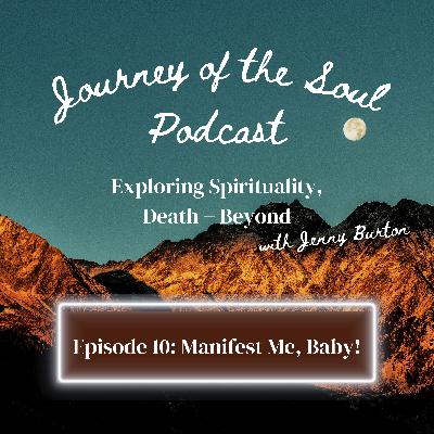 Episode 10: Manifest Me, Baby!