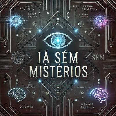 Ep.#200 - IA sem mistérios (quebrando paradigmas)