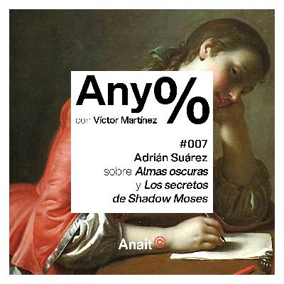 Any% #007 - Adrián Suárez sobre Almas oscuras y Los secretos de Shadow Moses Any% #007 - Adrián Suárez sobre Almas oscuras y Los secretos de Shadow Moses