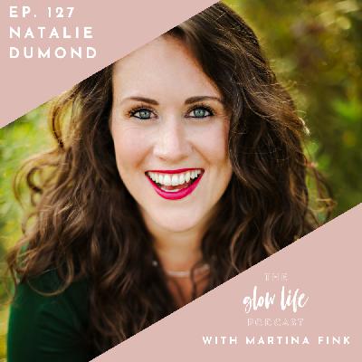 #127 Confidence, Emotions, and Courage with Natalie Dumond