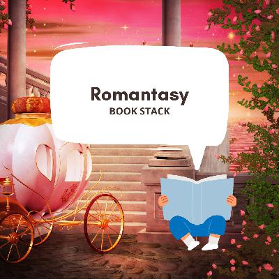 Chapter 32: The Romantasy Stack Chapter 32: The Romantasy Stack