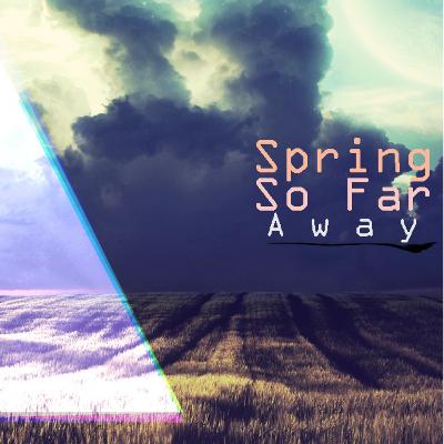 Inside Of My Brain - Spring So Far Away Inside Of My Brain - Spring So Far Away