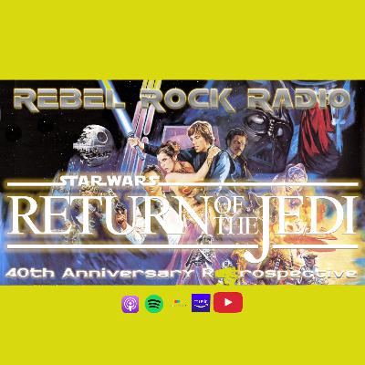 Return of the Jedi 40th Anniversary Retrospective Return of the Jedi 40th Anniversary Retrospective