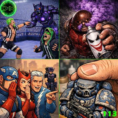 D-Generation cliX Podcast - 113 - Beetle Juiceberg With The Hot Tag to Wakanda Hulkbuster... -_-