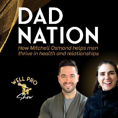 Dad Nation- Approach to Men's Wellness | Mitchell Osmond Dad Nation- Approach to Men's Wellness | Mitchell Osmond