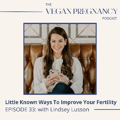 Little Known Ways To Improve Your Fertility: Nutrition Myths With Lindsey Lusson