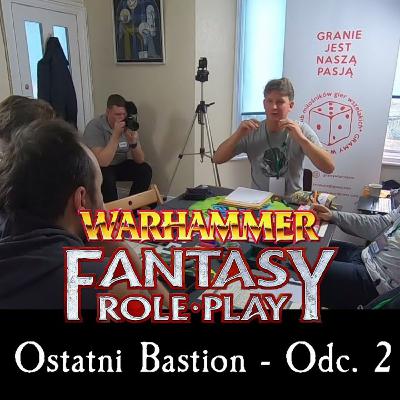 Ostatni Bastion odc.2; Nagrywana sesja RPG