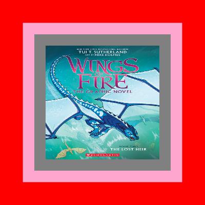 #^R E A D^ The Lost Heir (Wings of Fire Graphic Novel  #2) (EBOOK