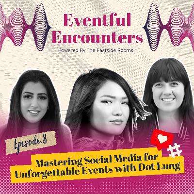 Mastering Social Media for Unforgettable Events with Dot Lung Mastering Social Media for Unforgettable Events with Dot Lung
