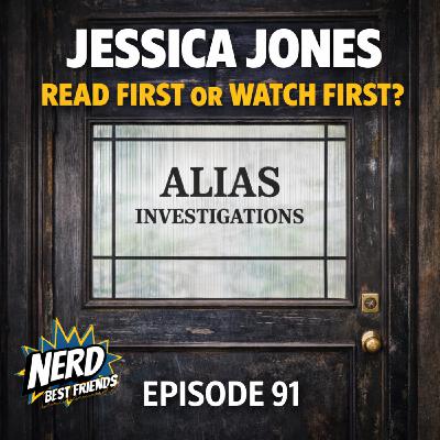 Episode 91 - Jessica Jones: Read First or Watch First? Episode 91 - Jessica Jones: Read First or Watch First?