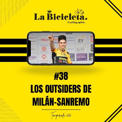 LA BICICLETA PODCAST | #38 Los OUTSIDERS de la MILÁN-SANREMO LA BICICLETA PODCAST | #38 Los OUTSIDERS de la MILÁN-SANREMO