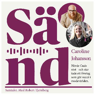 Ep 58: Caroline Johansson hörde Guds röst...
