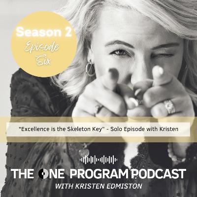 Excellence is the Skeleton Key