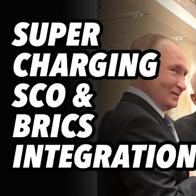 Supercharging SCO and BRICS integration