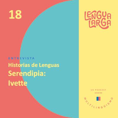 Episodio #Serendipia: Ivette