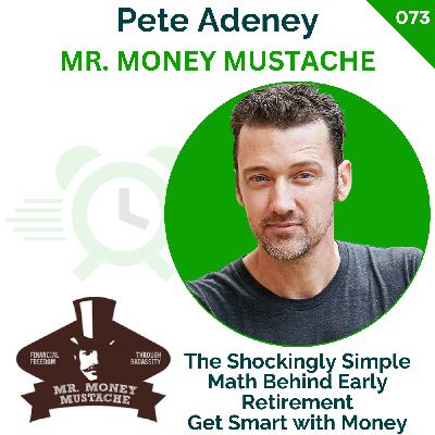 Sustainable FIlosophy with Mr. Money Mustache | Pete Adeney | 073