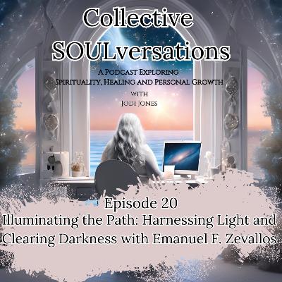 Illuminating the Path: Harnessing Light and Clearing Darkness with Emanuel F. Zevallos