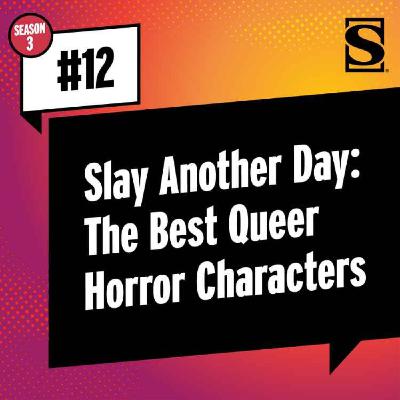 Slay Another Day: The Best Queer Horror Characters
