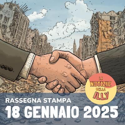 Rassegna stampa 18 gennaio 2025