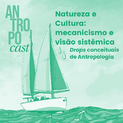 32. Natureza e Cultura: mecanicismo e visão sistêmica