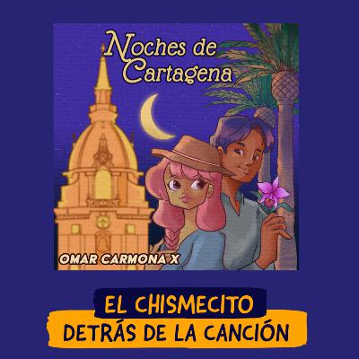 El chismecito detrás de la canción: Noches de Cartagena