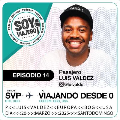 T1. Ep.14: Viajar a Europa y Estados Unidos desde 0 ft. Luivalde