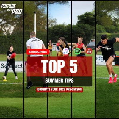 #160 - Top 5 Pre-Season Tips Every AFL Player Should Follow
