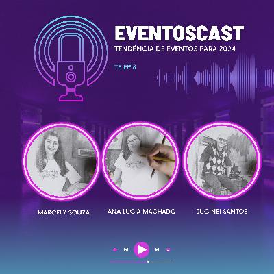 T5EP8 - Tendências de Eventos para 2024