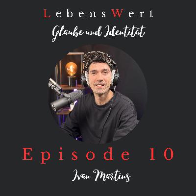 #10 – Anbetung, Identität & Berufung | mit Ivan Martins #10 – Anbetung, Identität & Berufung | mit Ivan Martins