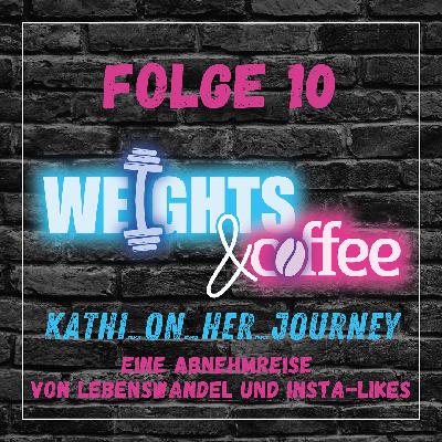 #10 kathi_on_her_journey - Eine Abnehmreise I Von Lebenswandel und Insta-Likes