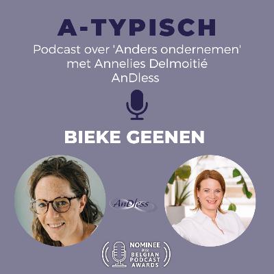 Afl. 98 A-typisch ondernemen: Bieke Geenen - Hoogsensitiviteit