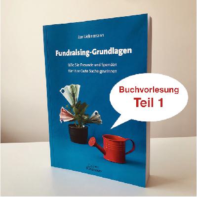 Folge 003 – Buchvorlesung «Fundraising-Grundlagen» (Teil 1)