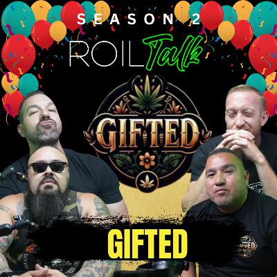 EP. #37 GIFTED Ft. STEVE LUCERO (ROIL TALK TURNS ONE)