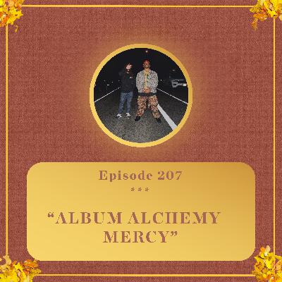 #207 - Armand Hammer break down 'Mercy' - Album Alchemy #207 - Armand Hammer break down 'Mercy' - Album Alchemy