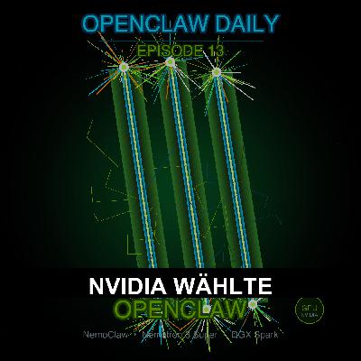 Folge 13: NVIDIA hat OpenClaw gewählt — Was das wirklich bedeutet Folge 13: NVIDIA hat OpenClaw gewählt — Was das wirklich bedeutet