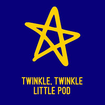 Welcome to Twinkle, Twinkle Little Pod