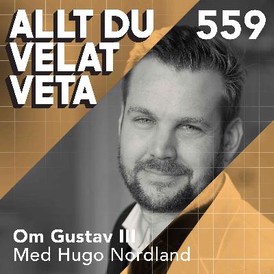559 Om Gustav III med Hugo Nordland
