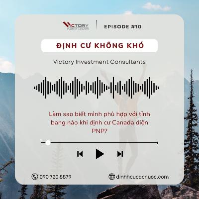 Episode #10: Làm sao biết mình phù hợp với tỉnh bang nào khi định cư Canada diện PNP?